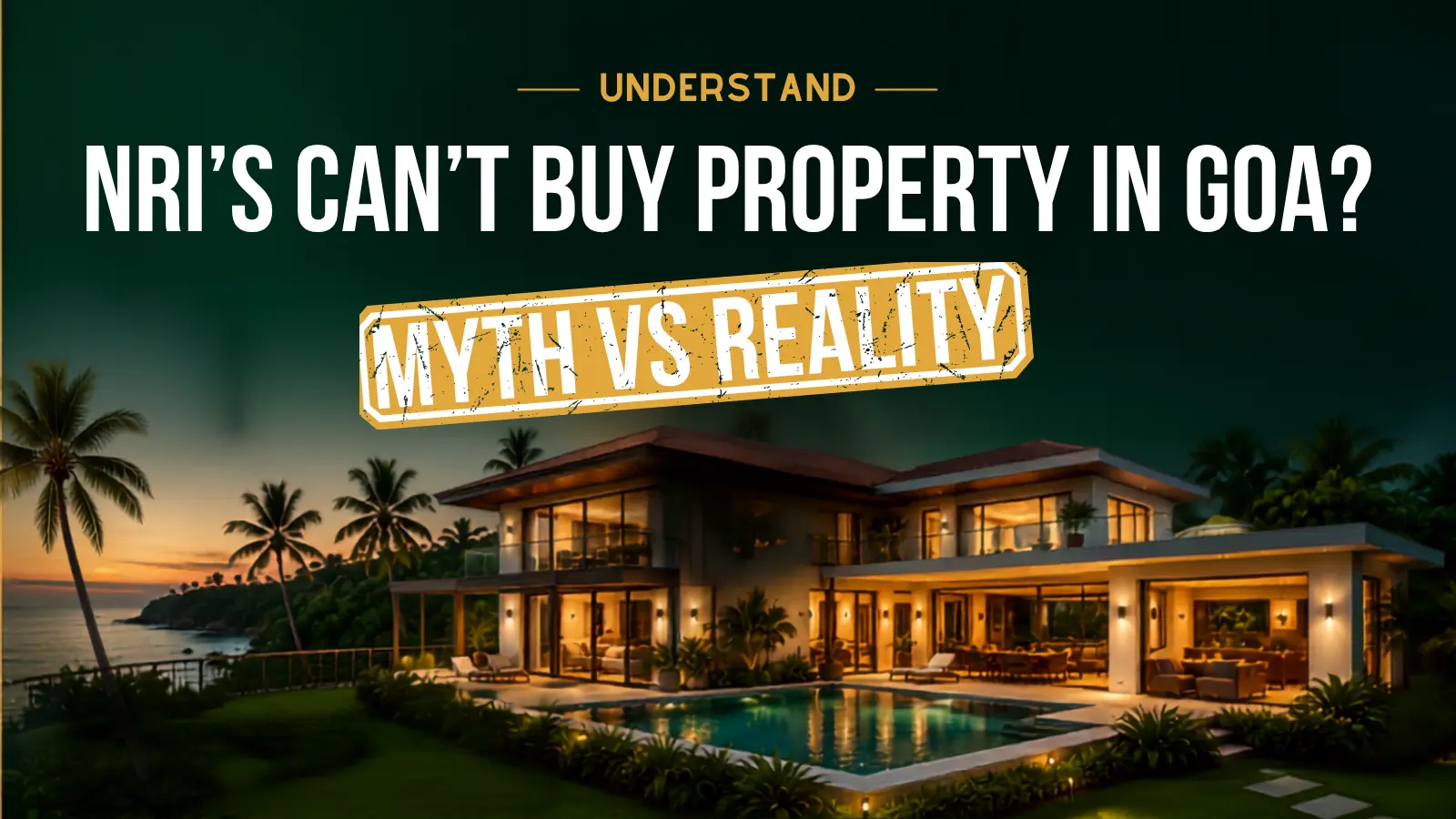 NRIs Can't Buy Property in Goa? Myth vs Reality (FEMA Rules)